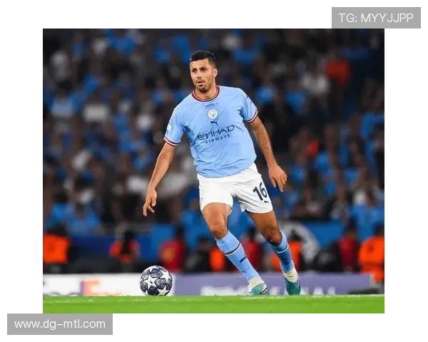 罗德里近期表现稳健，教练战术调整持续提升其中场控制力