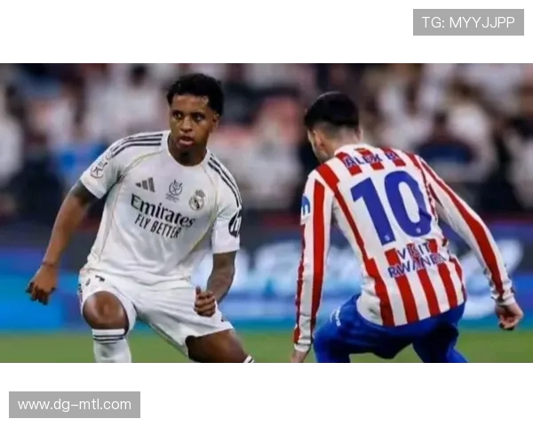 巴尔韦德与罗德里戈默契配合持续提升皇马进攻效率